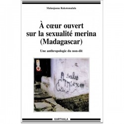 LIVRE A coeur ouvert sur la sexualité merina (Madagascar) - Malanjaona Rakotomala 