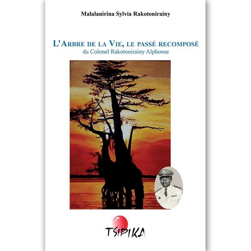 L'arbre de vie, le passé recomposé - Malalanirina S Rakotonirainy