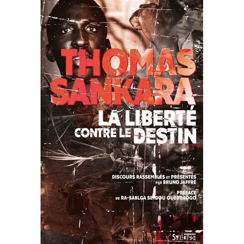 LIVRE Thomas Sankara, la liberté contre les destin - discours rassemblés et présentés par Bruno Jaffré
