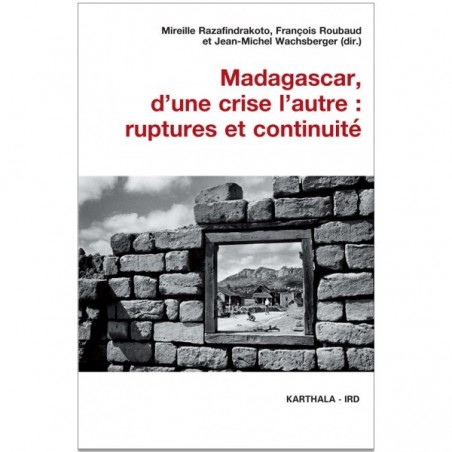 LIVRE Madagascar d'une crise l'autre : ruptures et continuité