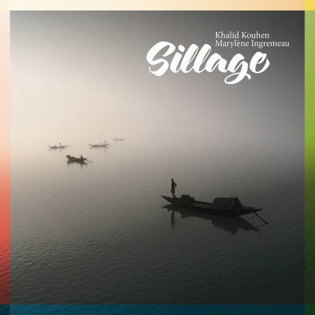 CD Sillage - Khalid Kouhen et Marylène Ingremeau