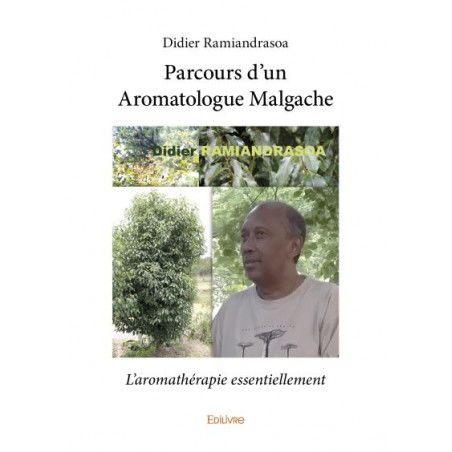 LIVRE Parcours d'un aromatologue malgache - Didier Ramiandrasoa