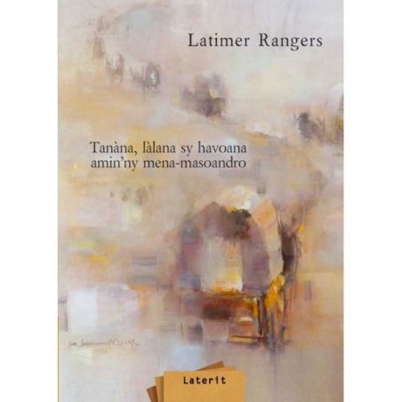 BOOK Tanana, lalana sy hoavana amin'ny mena-masoandro - Latimer Rangers